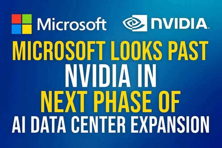 Microsoft Looks Past Nvidia in Next Phase of AI Data Center Expansion 8 Microsoft Looks Past Nvidia in Next Phase of AI Data Center Expansion
