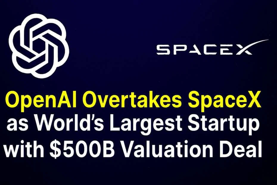 OpenAI Overtakes SpaceX as World’s Largest Startup with $500B Valuation Deal 9 OpenAI Overtakes SpaceX as World’s Largest Startup with $500B Valuation Deal