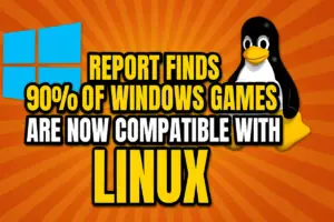 Report Finds 90% of Windows Games Are Now Compatible with Linux