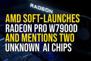 AMD Soft-Launches Radeon Pro W7900D and Mentions Two Unknown AI Chips
