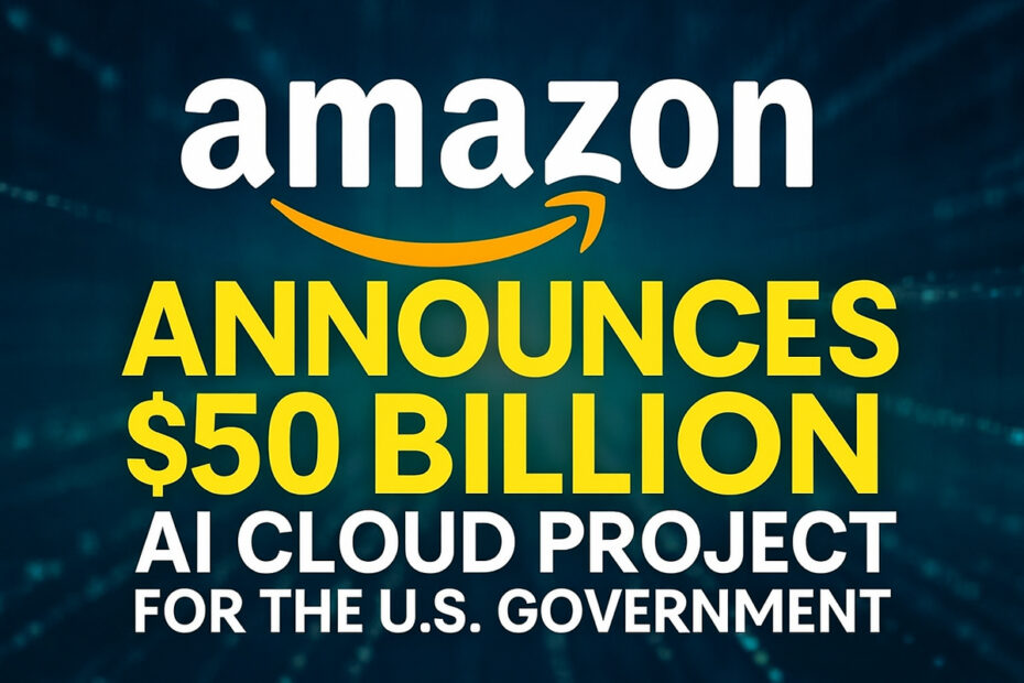 Amazon Announces $50 Billion AI Cloud Project for the U.S. Government 1 Amazon Announces $50 Billion AI Cloud Project for the U.S. Government