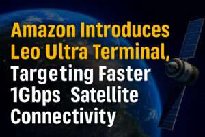 Amazon Introduces Leo Ultra Terminal