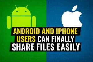 Android and iPhone Users Can Finally Share Files Easily