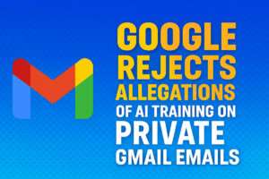 Google Rejects Allegations of AI Training on Private Gmail Emails