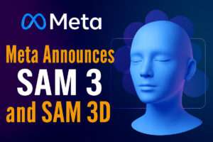 Meta Announces SAM 3 and SAM 3D