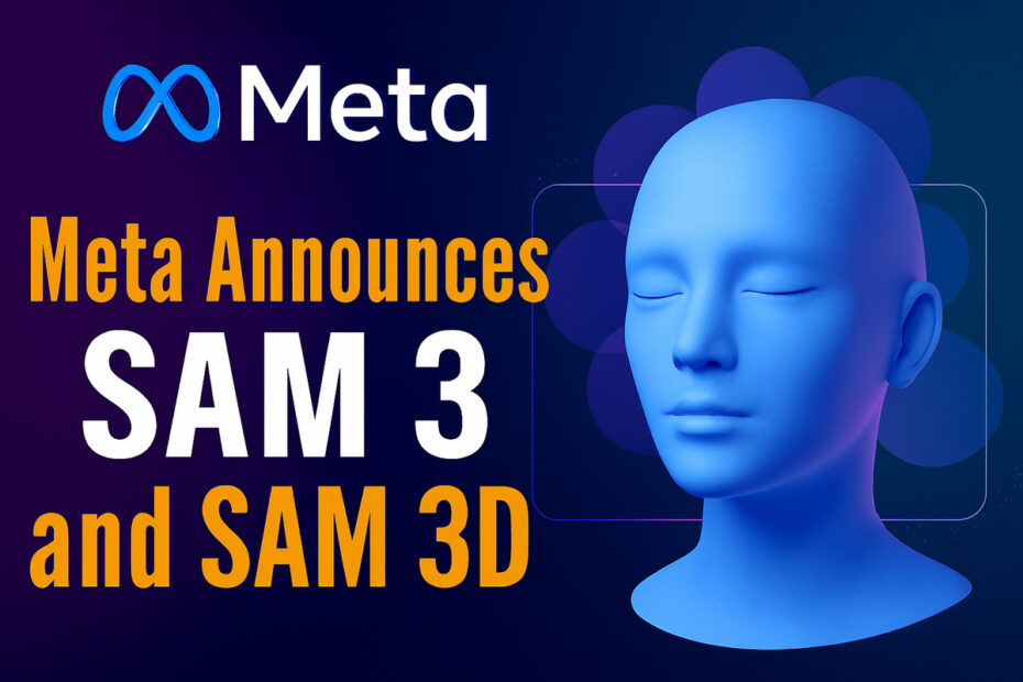 Meta Announces SAM 3 and SAM 3D