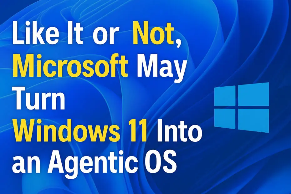 Like It or Not, Microsoft May Turn Windows 11 Into an Agentic OS 10 Microsoft May Turn Windows 11 Into an Agentic OS