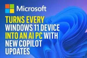 Microsoft Turns Every Windows 11 Device Into an AI PC With New Copilot Updates