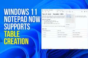 Notepad with table features in Windows 11