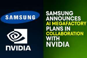 Samsung Announces AI Megafactory Plans in Collaboration with NVIDIA