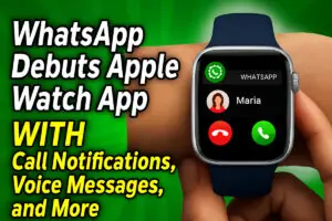 WhatsApp Debuts Apple Watch App with Call Notifications, Voice Messages, and More