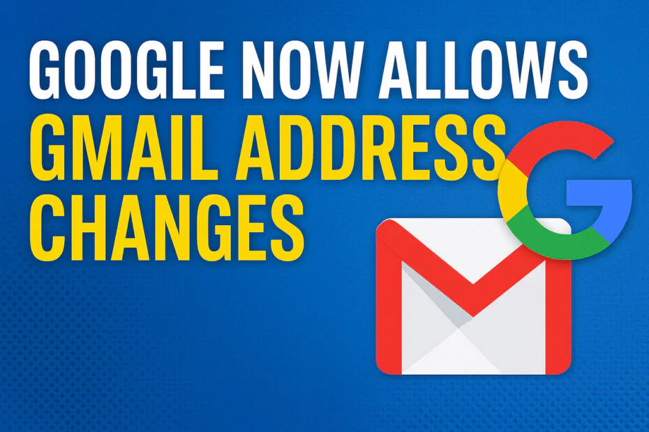 Google Allows Gmail Address Changes