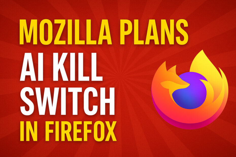 Mozilla Plans AI Kill Switch in Firefox 1 Mozilla Plans AI Kill Switch in Firefox