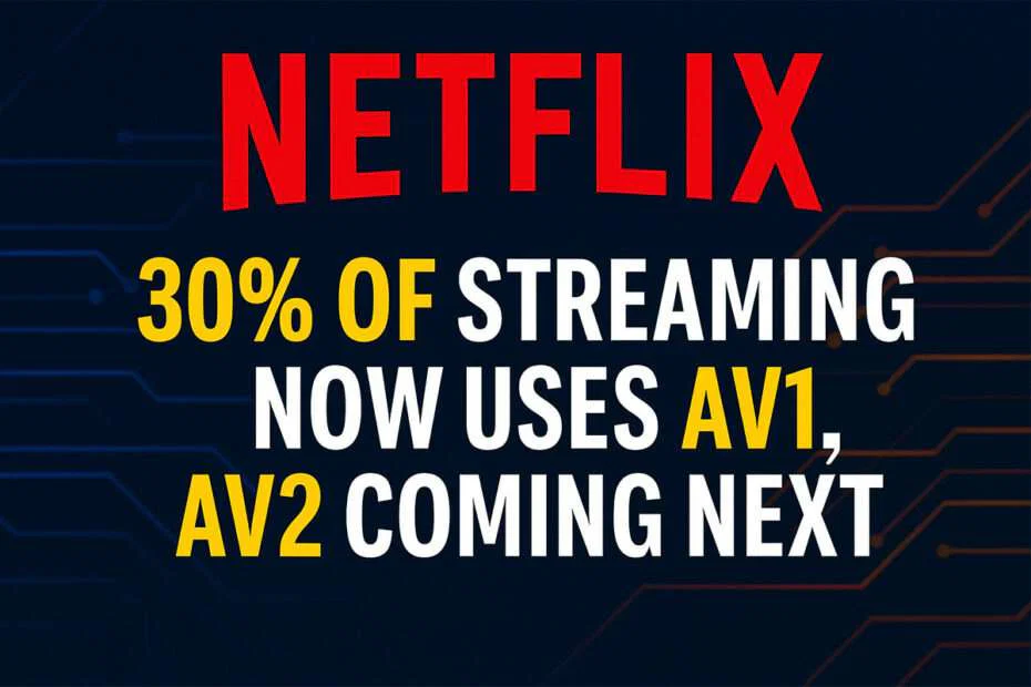 Netflix: 30% of Streaming Now Uses AV1, AV2 Coming Next 1 Netflix 30% of Streaming Now Uses AV1, AV2 Coming Next