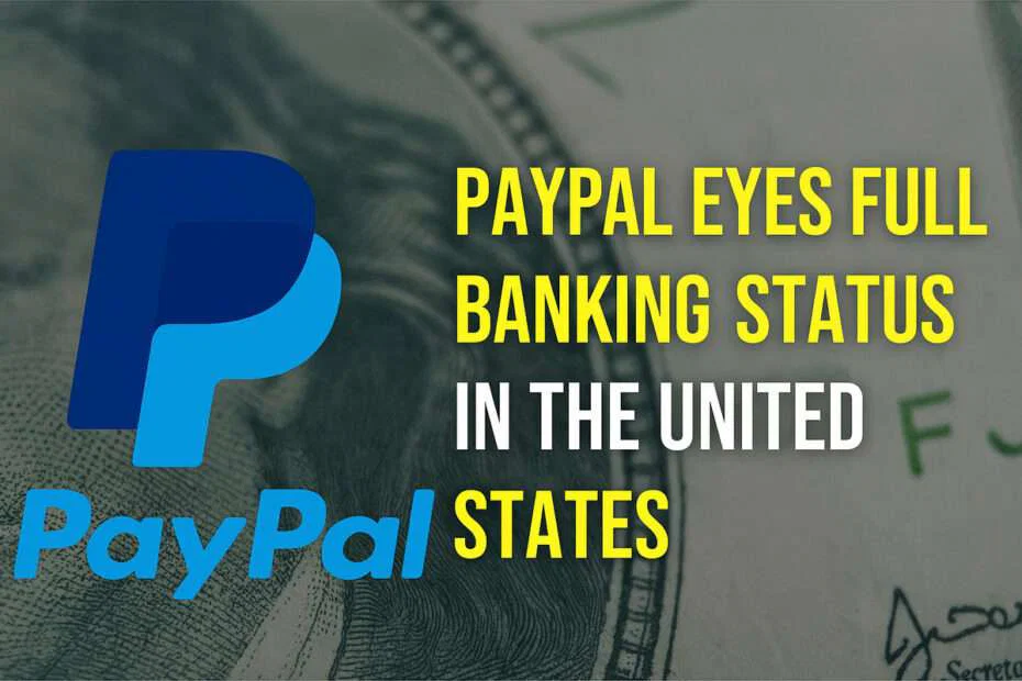 PayPal Eyes Full Banking Status in the United States