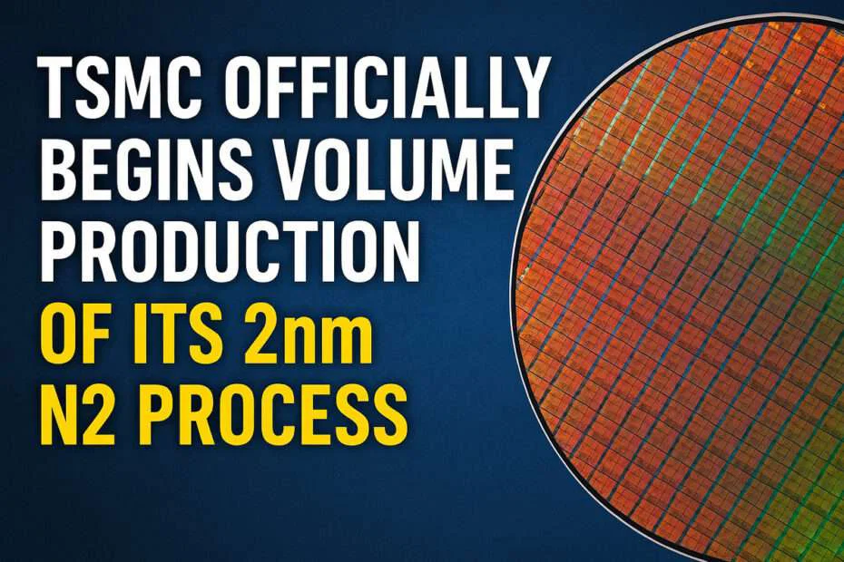 TSMC Officially Begins Volume Production of Its 2nm N2 Process 3 TSMC Officially Begins Volume Production of Its 2nm N2 Process