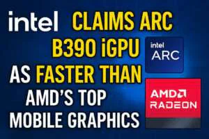 Intel Claims Arc B390 iGPU as Faster Than AMD’s Top Mobile Graphics