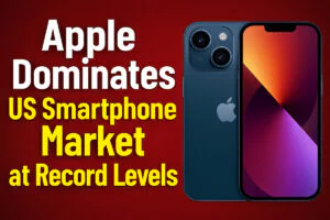 Apple Dominates US Smartphone Market at Record Levels