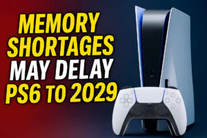 Memory Shortages May Delay PS6 to 2029
