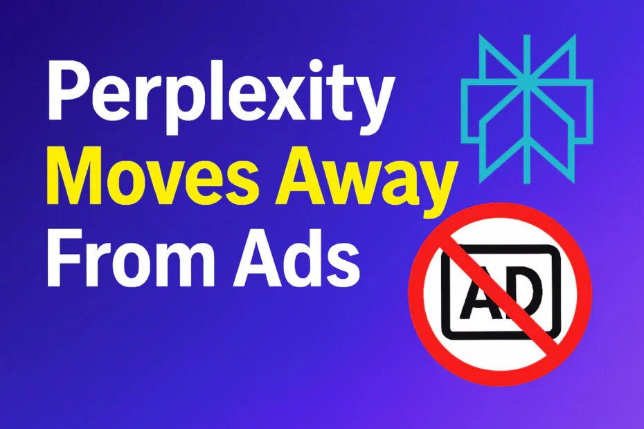 Perplexity Moves Away From Ads to Focus on Core Product