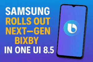 Samsung Rolls Out Next-gen Bixby in One UI 8.5