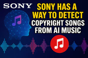 Sony Has a Way to Detect Copyright Songs from AI Music