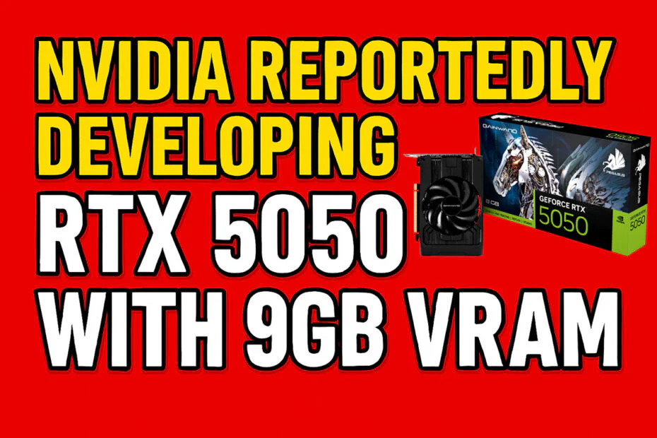 Nvidia Reportedly Developing RTX 5050 With 9GB VRAM
