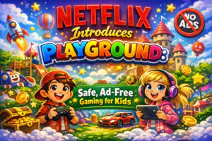 Netflix Introduces Playground